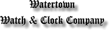 Watertown watch and clock company